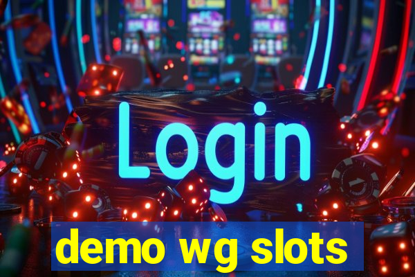 demo wg slots